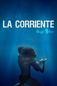 La Corriente (Ibiza Blue) Película Completa 1080p [MEGA] [LATINO] 2023