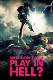 Why Don’t You Play in Hell? 2013 123movies