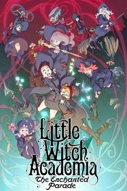 poster Little Witch Academia: The Enchanted Parade