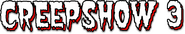 Logo of Creepshow 3 image size 787x144