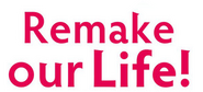 Logo of Remake Our Life! image size 298x135