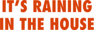 Logo of It's Raining in the House image size 4089x1300