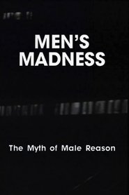 poster Men's Madness - The Myth of Male Reason