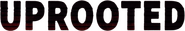 Logo of Uprooted image size 675x112