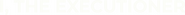 Logo of I, the Executioner image size 705x57