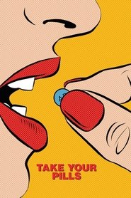 Take Your Pills Take Your Pills