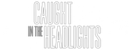 Logo of Caught in the Headlights image size 800x310