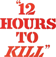 Logo of Twelve Hours to Kill image size 769x780