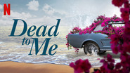 Backdrop of Dead to Me image size 1280x720