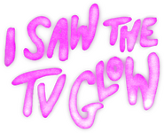 Logo of I Saw the TV Glow image size 903x732