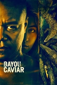 Bayou Caviar 2018 123movies