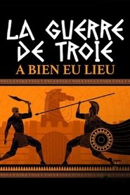 poster La guerre de Troie a bien eu lieu