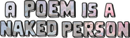 Logo of A Poem Is a Naked Person image size 1678x490