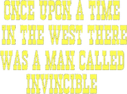Logo of Once Upon a Time in the West There Was a Man Called Invincible image size 799x594