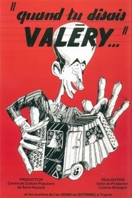 poster Quand tu disais, Valéry