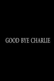 Good Bye Charlie