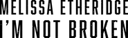 Logo of Melissa Etheridge: I'm Not Broken image size 3840x1151