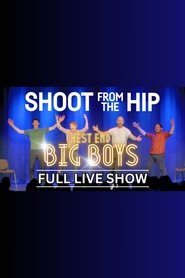 Poster of Shoot From The Hip: WEST END BIG BOYS image size 1333x2000