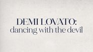 Demi Lovato: Dancing with the Devil  