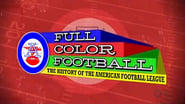 Full Color Football: The History of the American Football League  