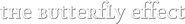 Logo of The Butterfly Effect image size 783x100