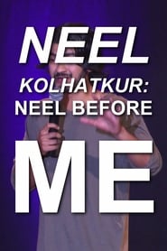 Neel Kolhatkur - Neel Before Me