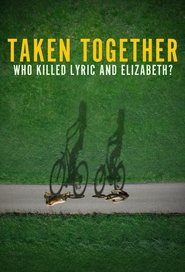 Poster of Taken Together: Who Killed Lyric and Elizabeth? image size 680x1000