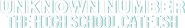 Logo of Unknown Number: The High School Catfish image size 1275x195