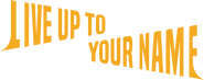 Logo of Live Up to Your Name image size 1271x501