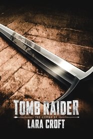 Poster of Tomb Raider: The Legend of Lara Croft image size 720x1080