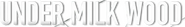 Logo of Under Milk Wood image size 643x95