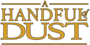 Logo of A Handful of Dust image size 600x298
