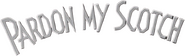 Logo of Pardon My Scotch image size 783x237