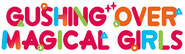 Logo of Gushing Over Magical Girls image size 780x228