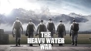 The Heavy Water War : Les soldats de l'ombre  