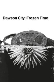Poster of Dawson City: Frozen Time image size 1000x1500