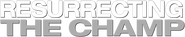 Logo of Resurrecting the Champ image size 784x156