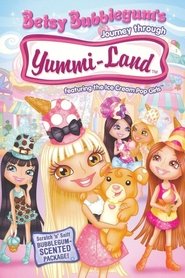 poster Betsy Bubblegum's Journey Through Yummi-Land