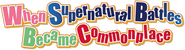 Logo of When Supernatural Battles Became Commonplace image size 788x213