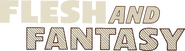 Logo of Flesh and Fantasy image size 784x215