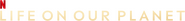 Logo of Life on Our Planet image size 1276x148