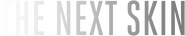 Logo of The Next Skin image size 1270x244