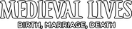 Logo of Medieval Lives: Birth, Marriage, Death image size 1600x356