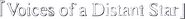Logo of Voices of a Distant Star image size 1976x204