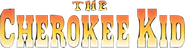 Logo of The Cherokee Kid image size 578x149