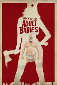 Attack of the Adult Babies 2017 123movies