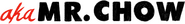 Logo of aka Mr. Chow image size 1564x200