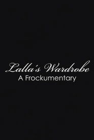 Lalla's Wardrobe: A Frockumentary