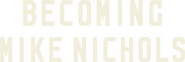 Logo of Becoming Mike Nichols image size 1100x367