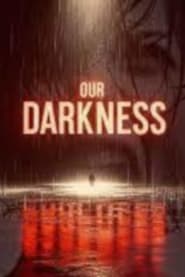 Our Darkness TV shows